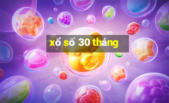 xổ số 30 tháng