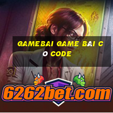 Gamebai Game Bài Có Code