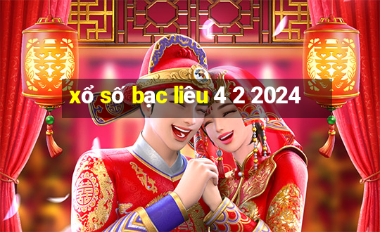 xổ số bạc liêu 4 2 2024