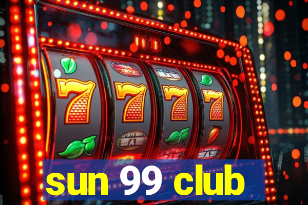 sun 99 club