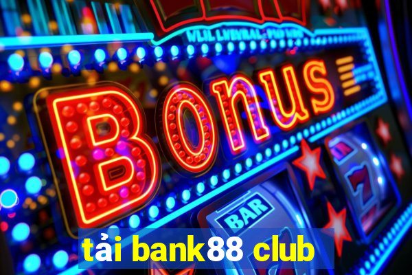 tải bank88 club