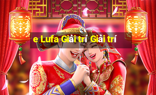 e Lufa Giải trí Giải trí