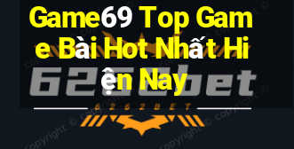 Game69 Top Game Bài Hot Nhất Hiện Nay