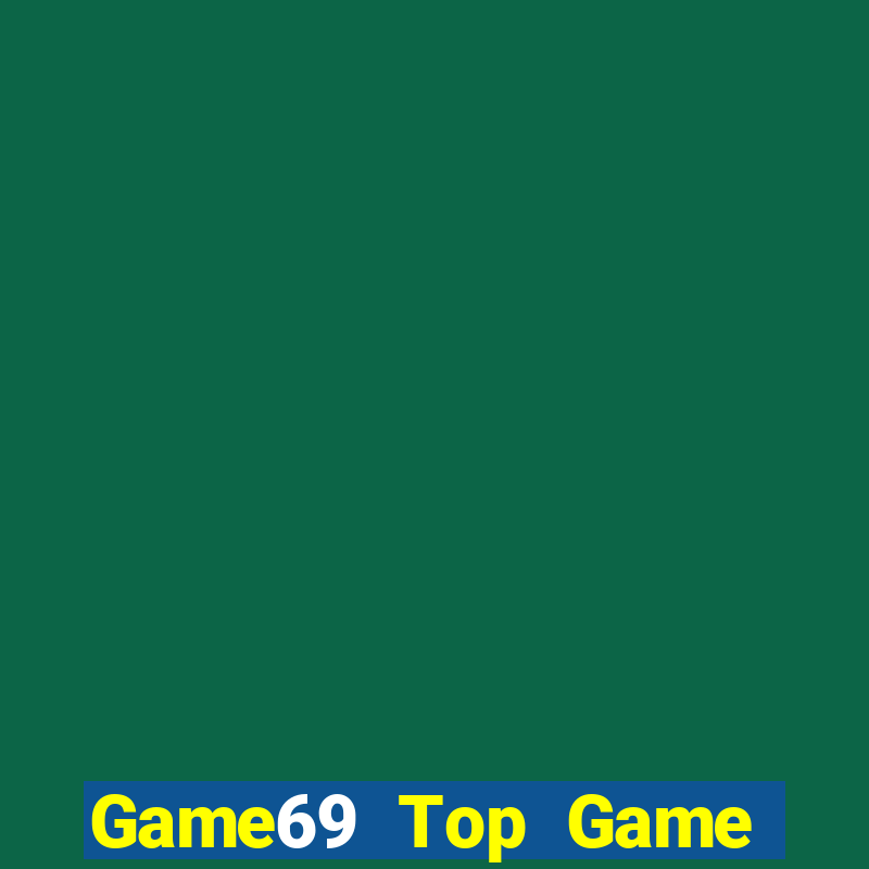 Game69 Top Game Bài Hot Nhất Hiện Nay