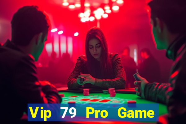 Vip 79 Pro Game Bài 2022