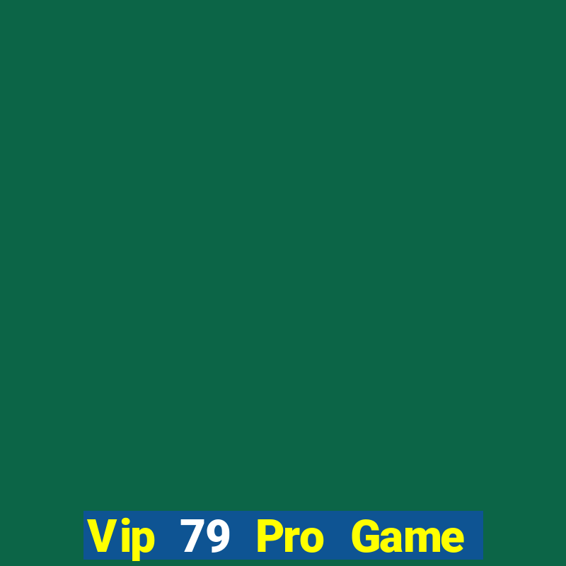 Vip 79 Pro Game Bài 2022