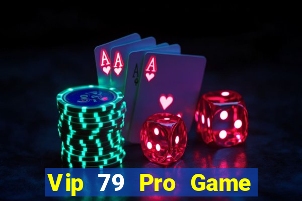 Vip 79 Pro Game Bài 2022