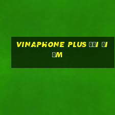 vinaphone plus đổi điểm