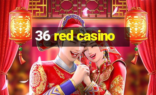 36 red casino