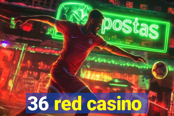 36 red casino