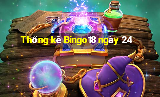 Thống kê Bingo18 ngày 24