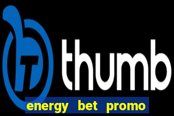 energy bet promo code 2019