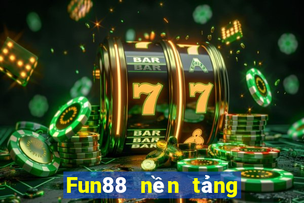 Fun88 nền tảng bảo hiểm xổ số