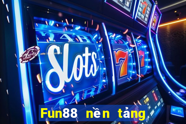 Fun88 nền tảng bảo hiểm xổ số