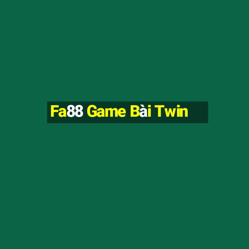 Fa88 Game Bài Twin