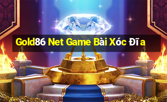 Gold86 Net Game Bài Xóc Đĩa