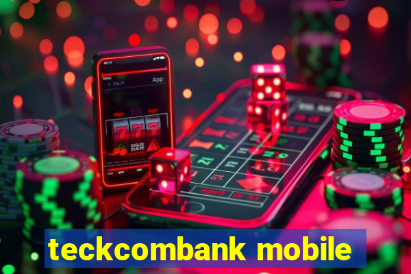 teckcombank mobile