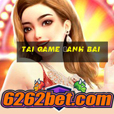 tai game đanh bai