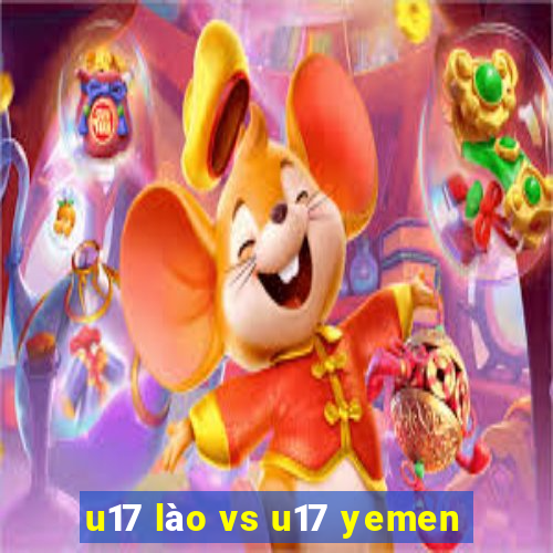 u17 lào vs u17 yemen