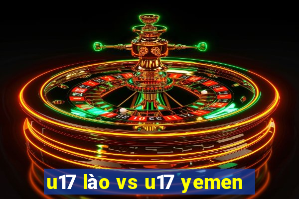 u17 lào vs u17 yemen