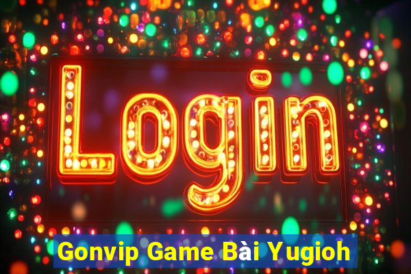 Gonvip Game Bài Yugioh