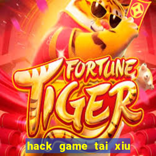 hack game tai xiu doi thuong