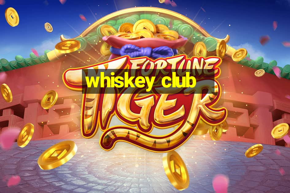 whiskey club