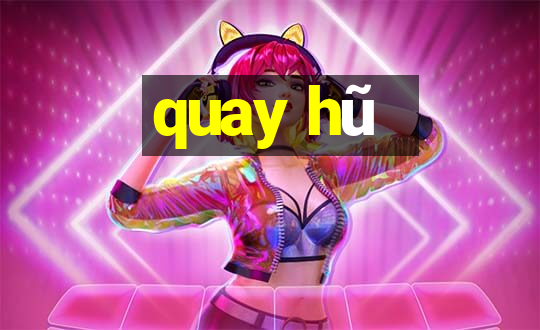 quay hũ