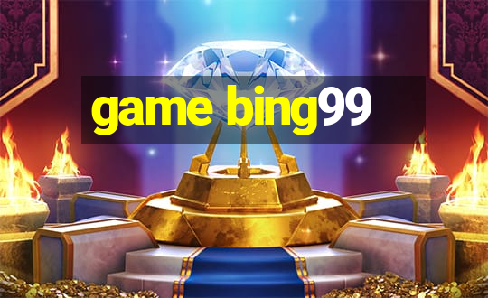 game bing99