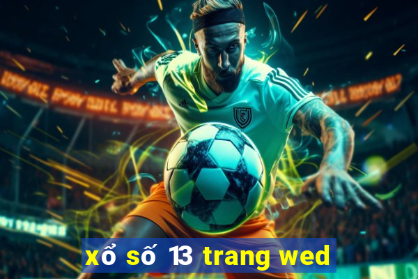 xổ số 13 trang wed