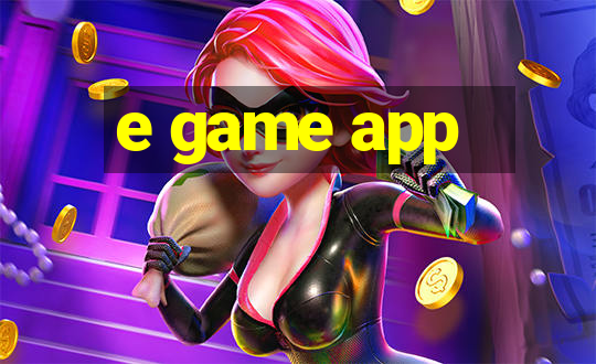 e game app