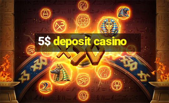 5$ deposit casino