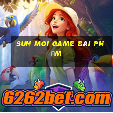 Sun Moi Game Bài Phỏm