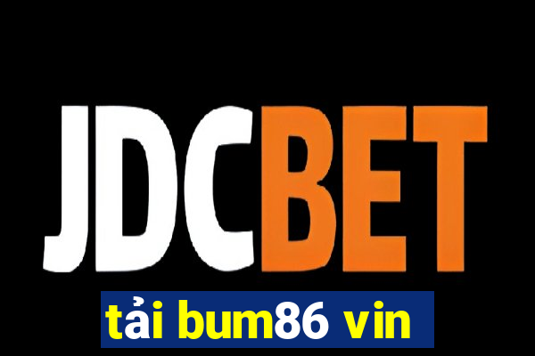 tải bum86 vin