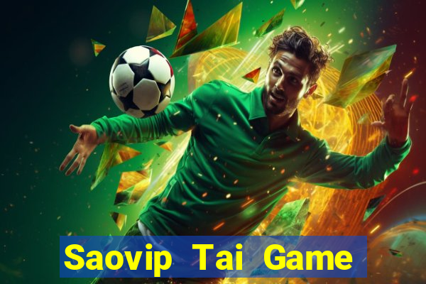 Saovip Tai Game Bài Đổi Thưởng Uy Tín