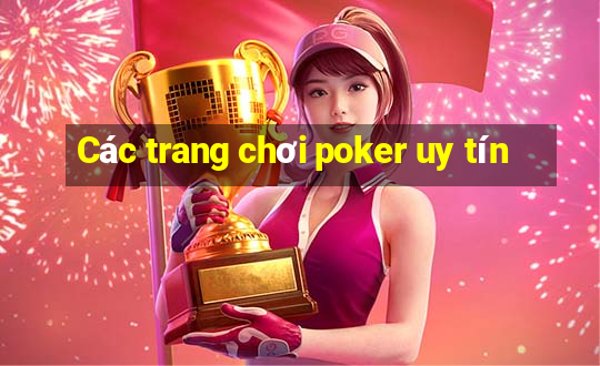 Các trang chơi poker uy tín