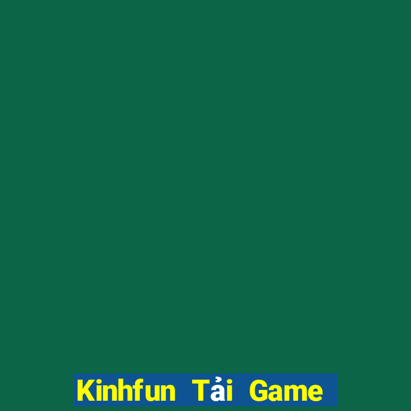 Kinhfun Tải Game Bài Nhất Vip