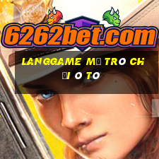 Langgame Mở Trò Chơi Ô Tô