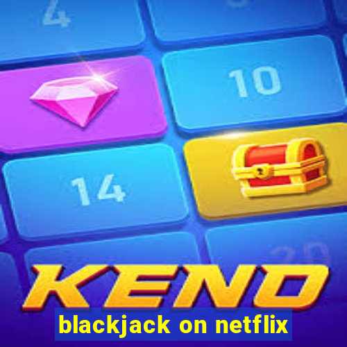 blackjack on netflix