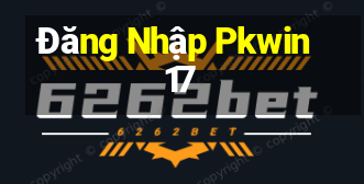 Đăng Nhập Pkwin17