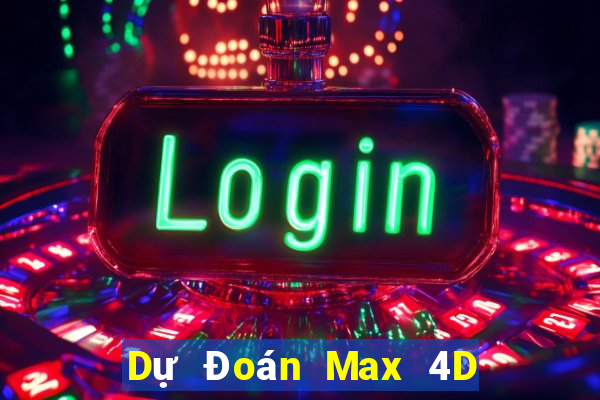 Dự Đoán Max 4D ngày 21