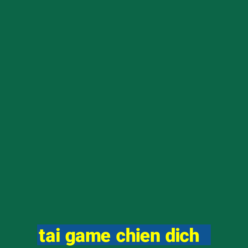 tai game chien dich