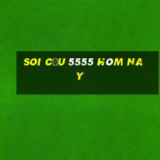 soi cầu 5555 hôm nay