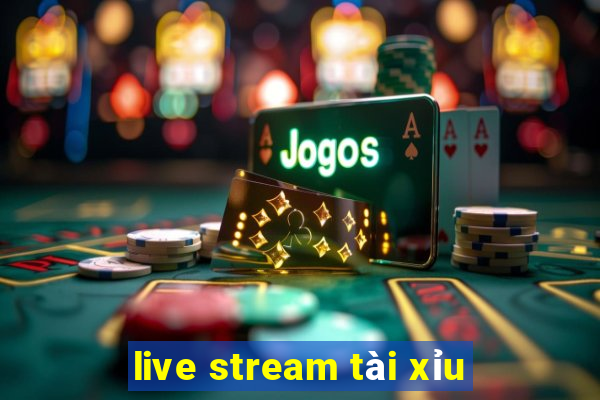 live stream tài xỉu