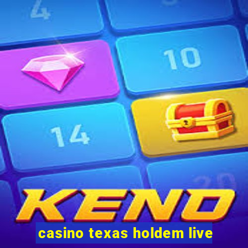 casino texas holdem live