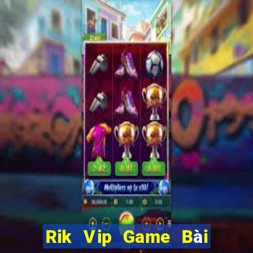 Rik Vip Game Bài 52 Club