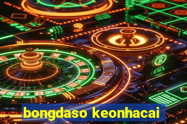 bongdaso keonhacai