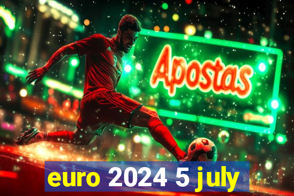 euro 2024 5 july