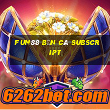 Fun88 Bắn cá Subscript