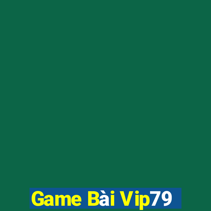 Game Bài Vip79